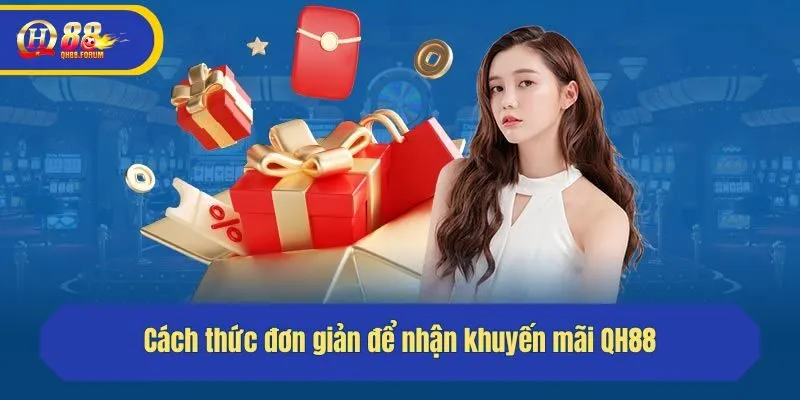Cách thức đơn giản để nhận khuyến mãi QH88