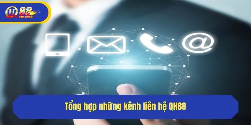 Tổng hợp những kênh liên hệ QH88